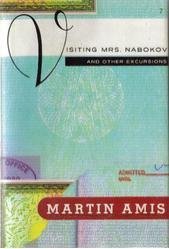 Martin Amis/Visiting Mrs. Nabokov And Other Excursions